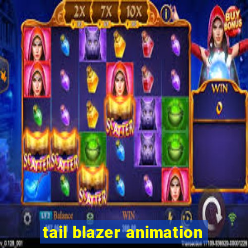 tail blazer animation